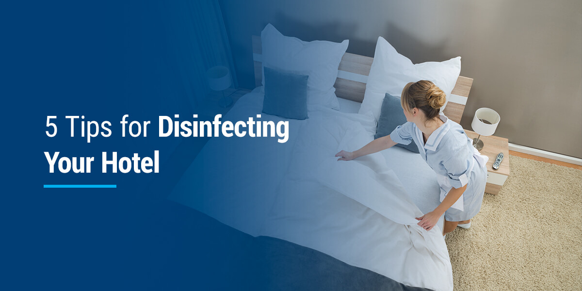 5 Tips For Disinfecting Your Hotel